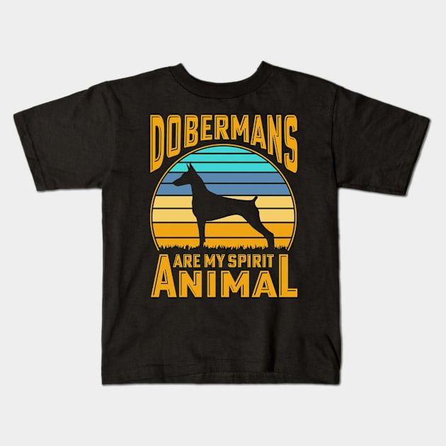 Dobermans are my spirit animal Kids T-Shirt by Merch Design